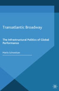 cover of the book Transatlantic Broadway: The Infrastructural Politics of Global Performance