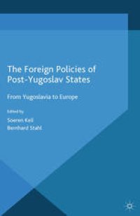 cover of the book The Foreign Policies of Post-Yugoslav States: From Yugoslavia to Europe