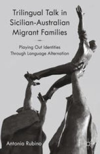 cover of the book Trilingual Talk in Sicilian-Australian Migrant Families: Playing Out Identities through Language Alternation