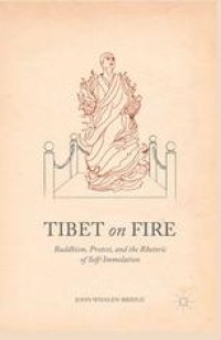 cover of the book Tibet on Fire: Buddhism, Protest, and the Rhetoric of Self-Immolation