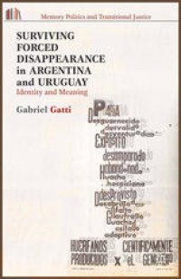 cover of the book Surviving Forced Disappearance in Argentina and Uruguay: Identity and Meaning