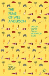 cover of the book The Films of Wes Anderson: Critical Essays on an Indiewood Icon