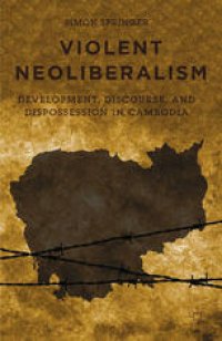 cover of the book Violent Neoliberalism: Development, Discourse, and Dispossession in Cambodia