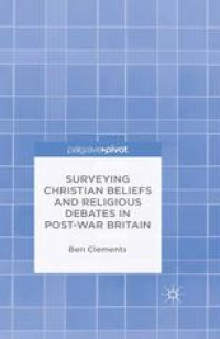 cover of the book Surveying Christian Beliefs and Religious Debates in Post-War Britain