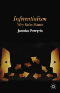 cover of the book Inferentialism: Why Rules Matter