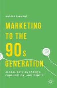 cover of the book Marketing to the 90s Generation: Global Data on Society, Consumption, and Identity