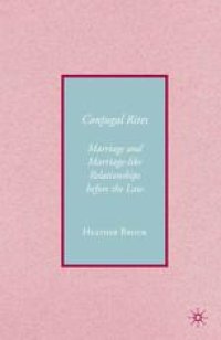 cover of the book Conjugal Rites: Marriage and Marriage-like Relationships before the Law