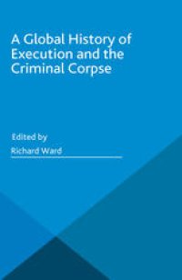 cover of the book A Global History of Execution and the Criminal Corpse