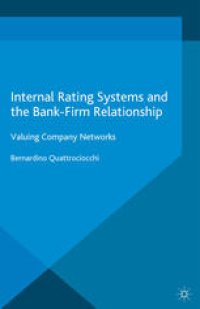 cover of the book Internal Rating Systems and the Bank-Firm Relationship: Valuing Company Networks