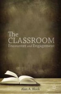 cover of the book The Classroom: Encounter and Engagement