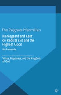 cover of the book Kierkegaard and Kant on Radical Evil and the Highest Good: Virtue, Happiness, and the Kingdom of God