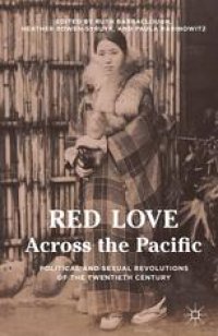 cover of the book Red Love Across the Pacific: Political and Sexual Revolutions of the Twentieth Century