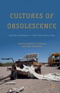 cover of the book Cultures of Obsolescence: History, Materiality, and the Digital Age