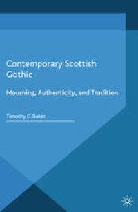 cover of the book Contemporary Scottish Gothic: Mourning, Authenticity, and Tradition