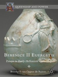 cover of the book Berenice II Euergetis: Essays in Early Hellenistic Queenship