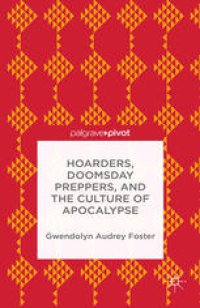 cover of the book Hoarders, Doomsday Preppers, and the Culture of Apocalypse