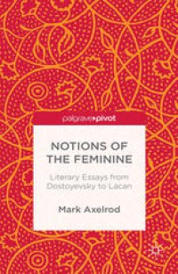 cover of the book Notions of the Feminine: Literary Essays from Dostoyevsky to Lacan