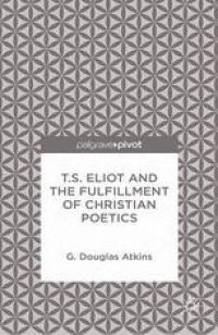 cover of the book T.S. Eliot and the Fulfillment of Christian Poetics