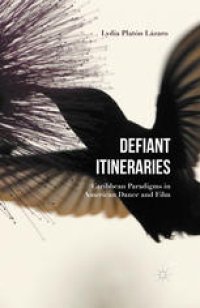 cover of the book Defiant Itineraries: Caribbean Paradigms in American Dance and Film