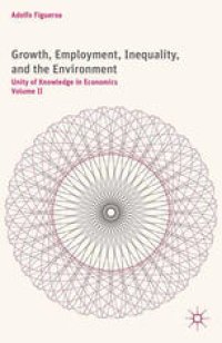 cover of the book Growth, Employment, Inequality, and the Environment: Unity of Knowledge in Economics: Volume II