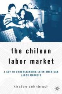 cover of the book The Chilean Labor Market: A Key to Understanding Latin American Labor Markets