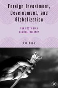 cover of the book Foreign Investment, Development, and Globalization: Can Costa Rica Become Ireland?