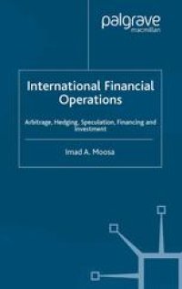 cover of the book International Financial Operations: Arbitrage, Hedging, Speculation, Financing and Investment