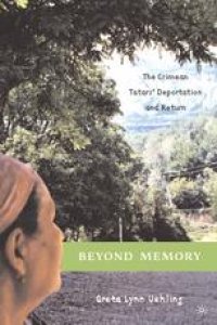 cover of the book Beyond memory: The Crimean Tatars’ deportation and return