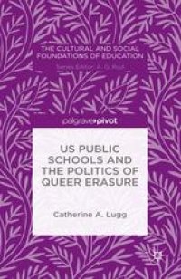 cover of the book US Public Schools and the Politics of Queer Erasure