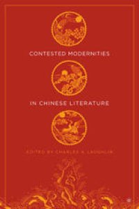 cover of the book Contested Modernities in Chinese Literature