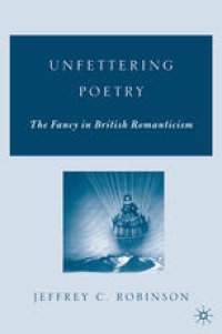 cover of the book Unfettering Poetry: Fancy in British Romanticism