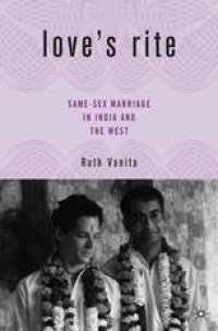 cover of the book Love’s Rite: Same-Sex Marriage in India and the West