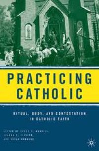 cover of the book Practicing Catholic: Ritual, Body, and Contestation in Catholic Faith