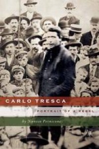 cover of the book Carlo Tresca: Portrait of a Rebel