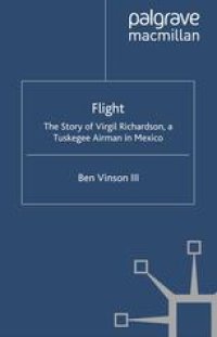 cover of the book Flight: The Story of Virgil Richardson, A Tuskegee Airman in Mexico