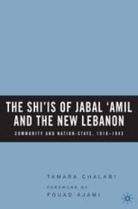 cover of the book The Shi‘is of Jabal ‘Amil and the New Lebanon: Community and Nation-State, 1918–1943