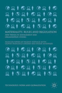 cover of the book Materiality, Rules and Regulation: New Trends in Management and Organization Studies