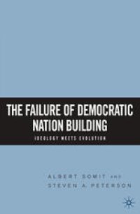 cover of the book The Failure of Democratic Nation Building: Ideology Meets Evolution