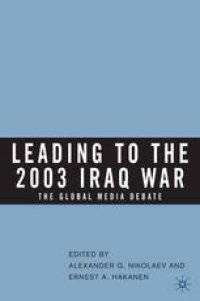 cover of the book Leading to the 2003 Iraq War: The Global Media Debate