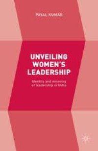 cover of the book Unveiling Women’s Leadership: Identity and meaning of leadership in India