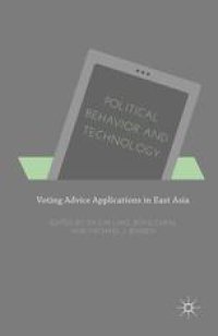 cover of the book Political Behavior and Technology: Voting Advice Applications in East Asia