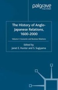 cover of the book The History of Anglo-Japanese Relations, 1600–2000: Volume 4 Economic and Business Relations