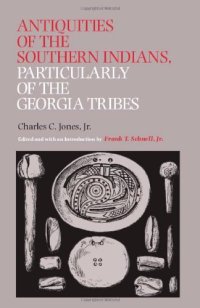 cover of the book Antiquities of the Southern Indians, Particularly of the Georgia Tribes