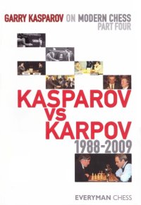 cover of the book Garry Kasparov on Modern Chess Part Four Kasparov vs Karpov 1988-2009