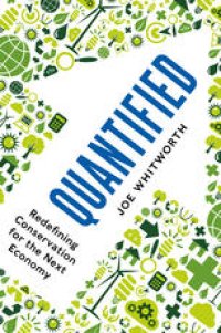 cover of the book Quantified: Redefining Conservation for the Next Economy