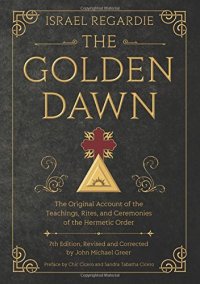 cover of the book The Golden Dawn: The Original Account of the Teachings, Rites, and Ceremonies of the Hermetic Order