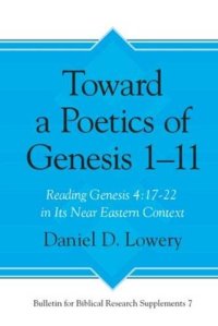 cover of the book Toward a Poetics of Genesis 1-11: Reading Genesis 4:17-22 in Its Ancient Near Eastern Context