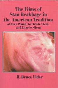 cover of the book The Films of Stan Brakhage in the American Tradition of Ezra Pound, Gertrude Stein and Charles Olson