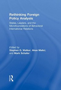 cover of the book Rethinking Foreign Policy Analysis: States, Leaders, and the Microfoundations of Behavioral International Relations