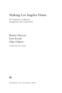 cover of the book Making Los Angeles Home: The Integration of Mexican Immigrants in the United States